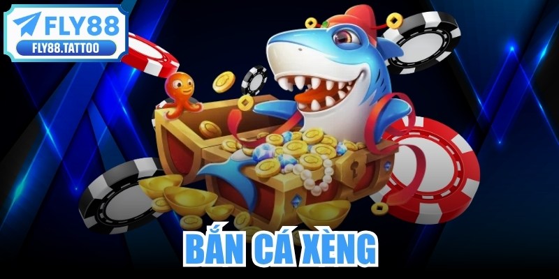 Bắn Cá Xèng
